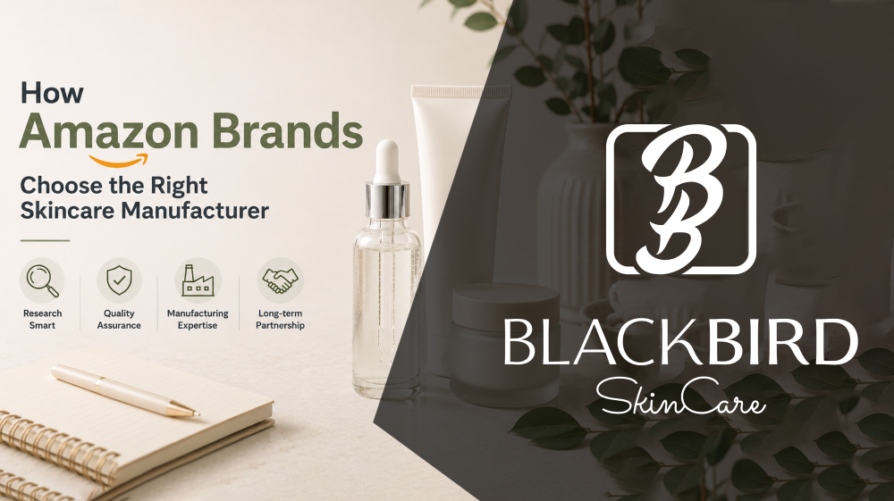 How Amazon Brands Should Choose the Right Skincare Manufacturer